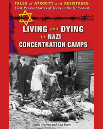 Book cover for Living and Dying in Nazi Concentration Camps by Ann Byers, Hallie Murray