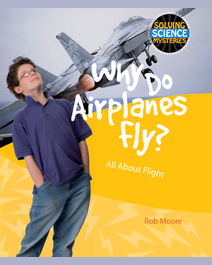 Book cover for Why Do Airplanes Fly? by Rob Moore
