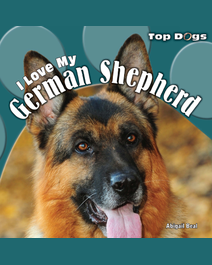 Book cover for I Love My German Shepherd by Abigail Beal