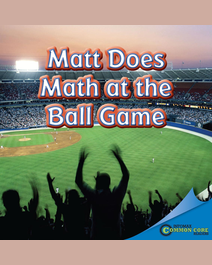 Book cover for Matt Does Math at the Ball Game by Cynthia Rosenthal