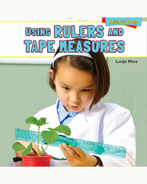 Book cover for Using Rulers and Tape Measures by Lorijo Metz