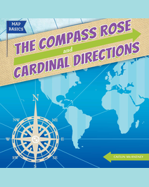 Book cover for The Compass Rose and Cardinal Directions by Caitie Mcaneney