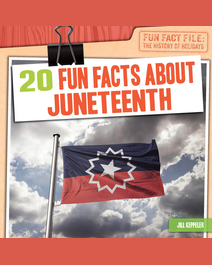 Book cover for 20 Fun Facts About Juneteenth by Jill Keppeler