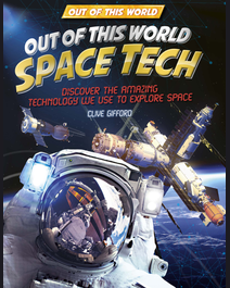 Book cover for Out of This World Space Tech by Clive Gifford