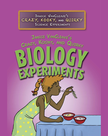 Book cover for Janice VanCleave's Crazy, Kooky, and Quirky Biology Experiments by Janice Vancleave