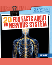 Book cover for 20 Fun Facts About the Nervous System by Emily Mahoney