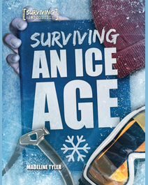 Book cover for Surviving an Ice Age by Madeline Tyler
