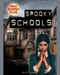 Book cover for Spooky Schools by Alix Wood