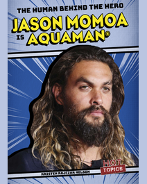 Book cover for Jason Momoa Is Aquaman® by Kristen Rajczak Nelson