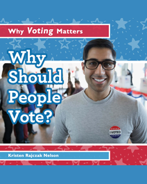 Book cover for Why Should People Vote? by Kristen Rajczak Nelson