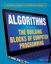 Book cover for Algorithms: The Building Blocks of Computer Programming by Daniel R. Faust
