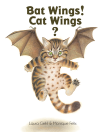 Book cover for Bat Wings! Cat Wings? by Laura Gehl