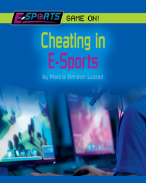 Book cover for Cheating in E-Sports by Marcia Amidon Lusted