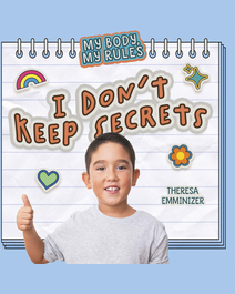 Book cover for I Don't Keep Secrets by Theresa Emminizer